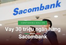 Vay 30 triệu ngân hàng Sacombank