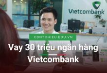 Vay 30 triệu ngân hàng Vietcombank