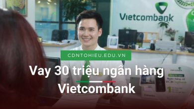 Vay 30 triệu ngân hàng Vietcombank